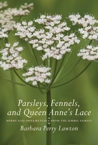 Parsleys, Fennels, and Queen Anne’s Lace, Herbs and Ornamentals from the Umbel Family, Szerző: Barbara Perry Lawton 