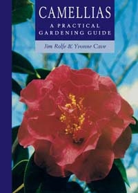 Camellias, A Practical Gardening Guide, Szerzők: Jim Rolfe, Yvonne Cave 