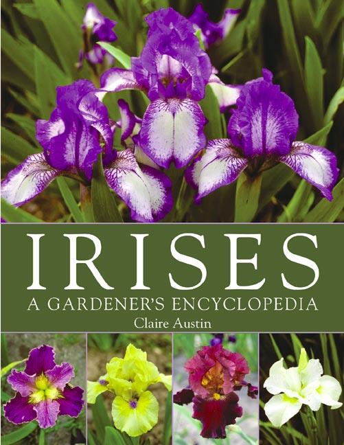 Irises, A Gardener’s Encyclopedia, Szerző: Claire Austin 