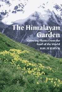 The Himalayan Garden, Growing Plants from the Roof of the World, Szerző: Jim Jermyn 