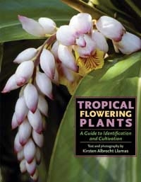 Tropical Flowering Plants, A Guide to Identification and Cultivation, Szerző: Kirsten Albrecht Llamas 