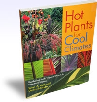 Hot Plants for Cool Climates, Gardening with Tropical Plants in Temperate Zones, Szerzők: Susan A. Roth, Dennis Schrader 