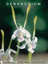 Dendrobium and Its Relatives, Szerzők: Bill Lavarack, Wayne Harris, Geoff Stocker 