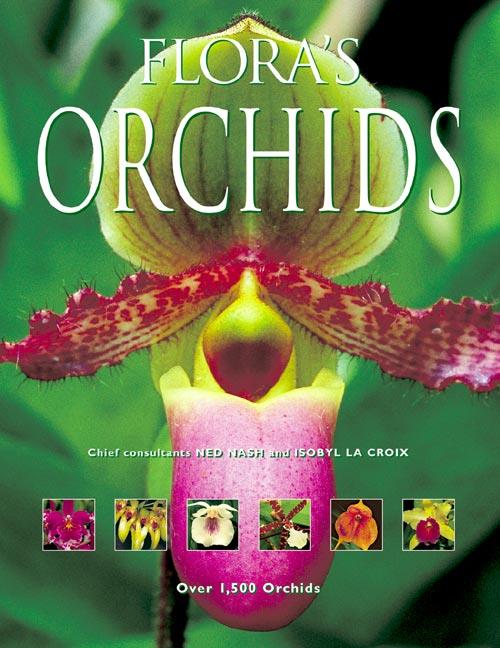 Flora’s Orchids, Szerzők: Ned Nash, Isobyl La Croix 