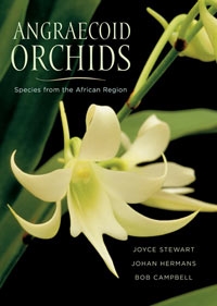 Angraeocid orchideák, fajták az afrikai régióból. Angraecoid Orchids, Species from the African Region, Szerzők: Joyce Stewart, Johan Hermans, Bob Campbell 