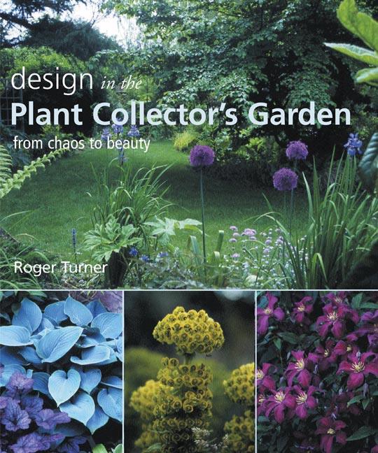 Design in The Plant Collector’s Garden, From Chaos to Beauty, Szerző: Roger Turner 