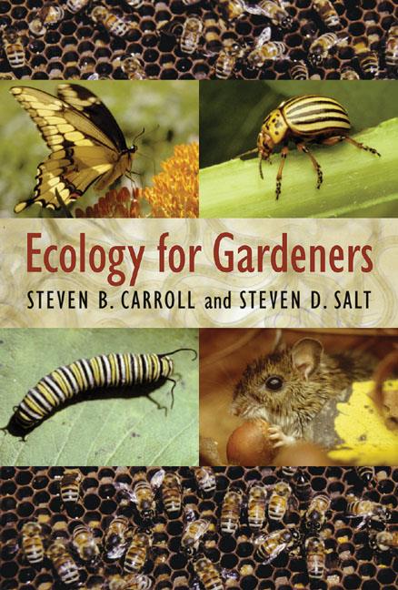 Ecology for Gardeners, Szerzők: Steven B. Carroll, Steven D. Salt 
