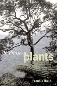 In Praise of Plants, Szerző: Francis Hallé 