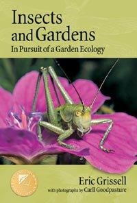 Insects and Gardens, In Pursuit of a Garden Ecology, Szerző: Eric Grissell 